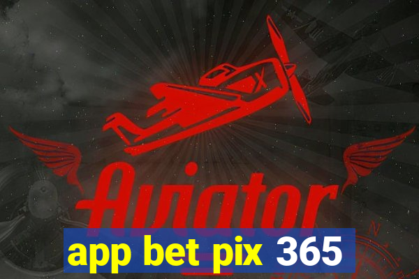 app bet pix 365
